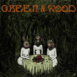 Green And Wood : Green And Wood